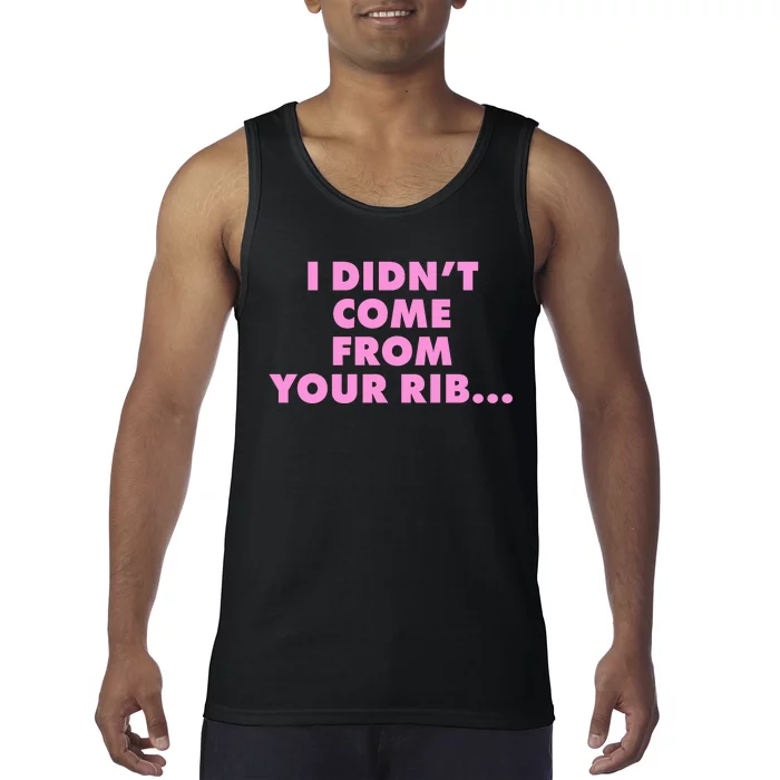 I Didn't Come From Your Rib Tank Top