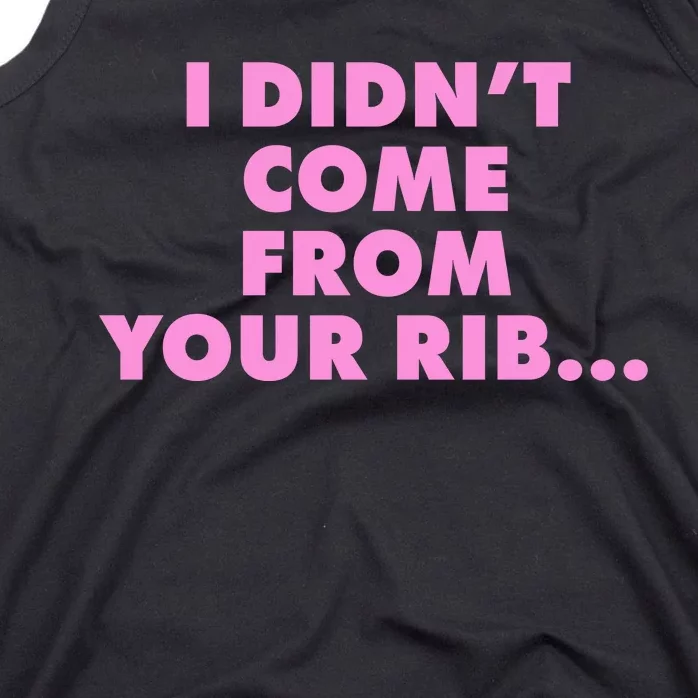 I Didn't Come From Your Rib Tank Top