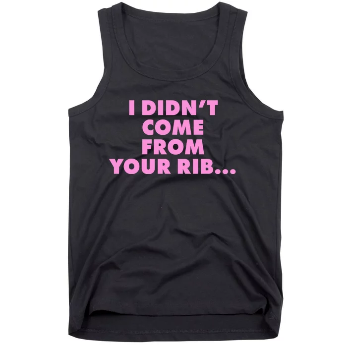 I Didn't Come From Your Rib Tank Top