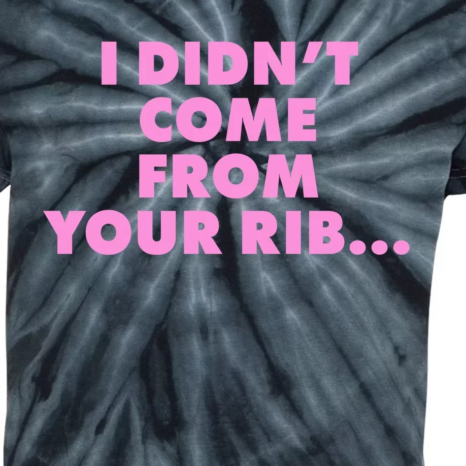 I Didn't Come From Your Rib Kids Tie-Dye T-Shirt