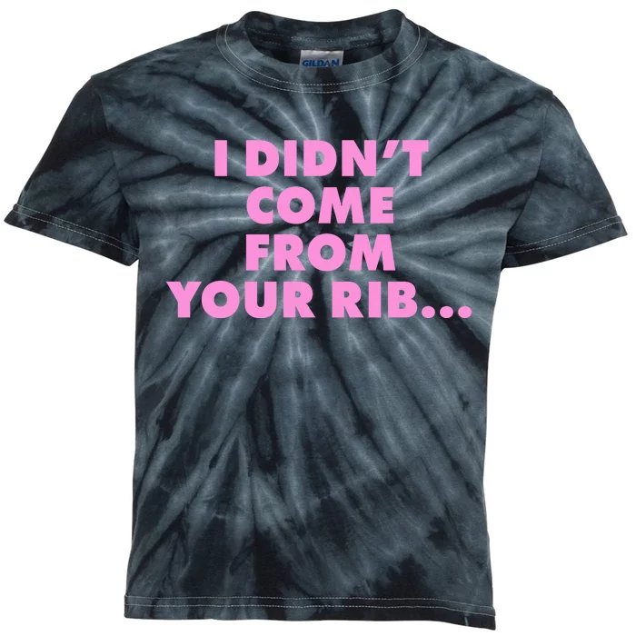 I Didn't Come From Your Rib Kids Tie-Dye T-Shirt