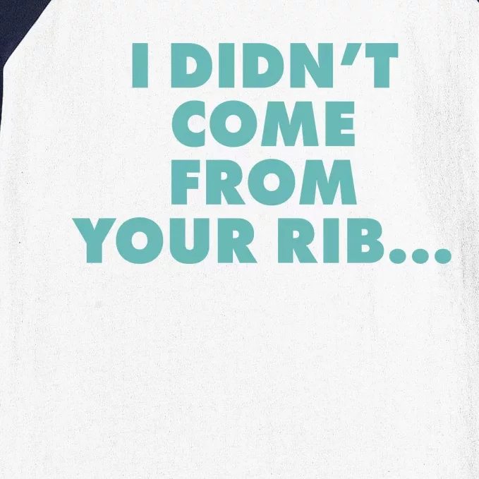 I Didn't Come From Your Rib Baseball Sleeve Shirt