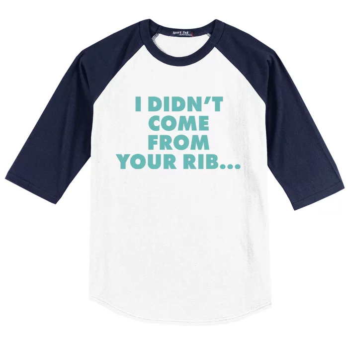 I Didn't Come From Your Rib Baseball Sleeve Shirt