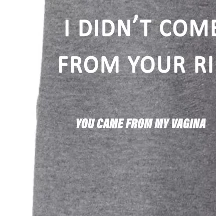 I Didn't Come From Your Rib Vagina Doggie 3-End Fleece Hoodie