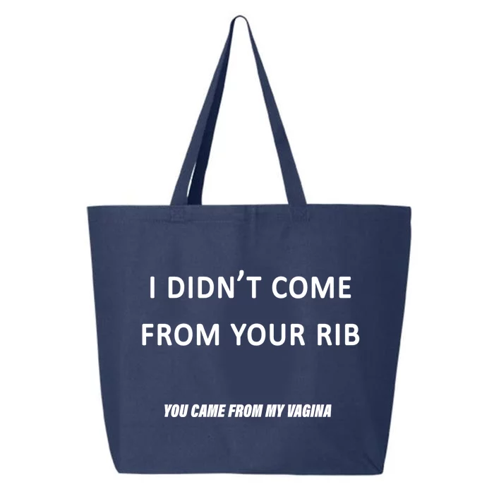 I Didn't Come From Your Rib Vagina 25L Jumbo Tote