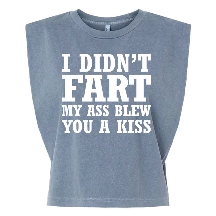 I Didn't Fart I Blew You A Kiss Garment-Dyed Women's Muscle Tee