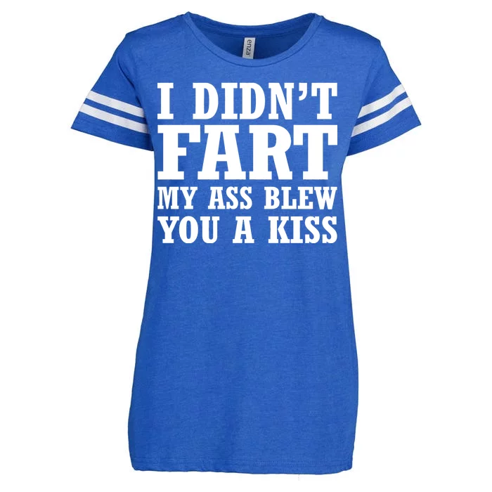 I Didn't Fart I Blew You A Kiss Enza Ladies Jersey Football T-Shirt