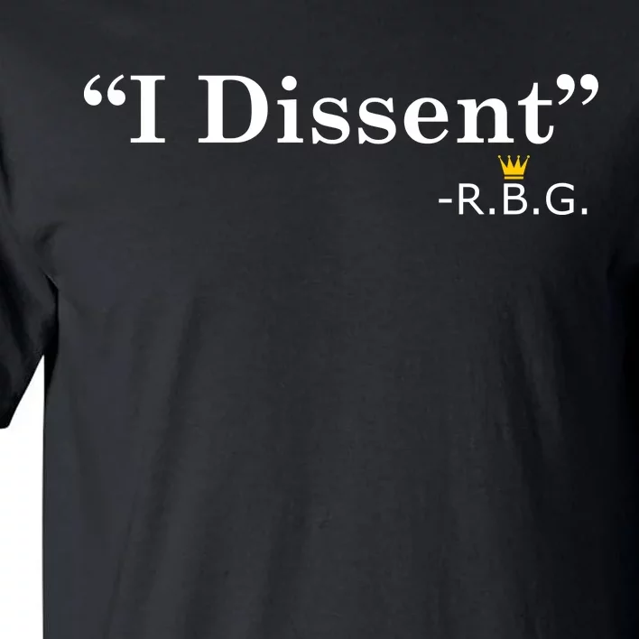 I Dissent RBG Ruth Bader Ginsburg Tall T-Shirt