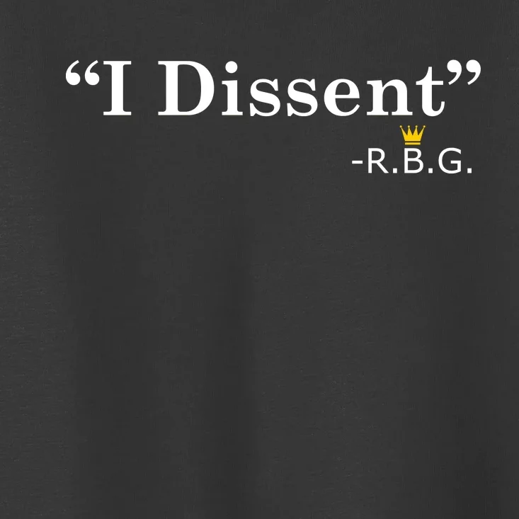 I Dissent RBG Ruth Bader Ginsburg Toddler T-Shirt