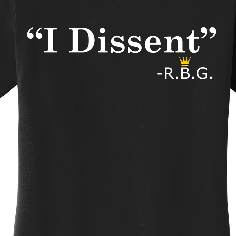 I Dissent RBG Ruth Bader Ginsburg Women's T-Shirt