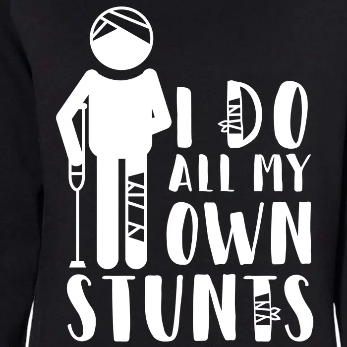 I Do All My Own Stunts Stick Figure Womens California Wash Sweatshirt