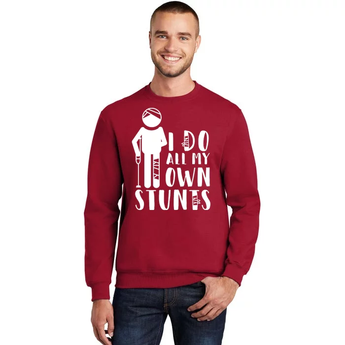 I Do All My Own Stunts Stick Figure Sweatshirt