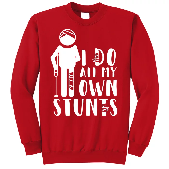 I Do All My Own Stunts Stick Figure Sweatshirt