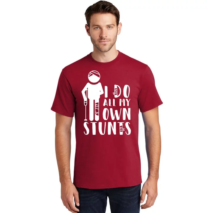 I Do All My Own Stunts Stick Figure Tall T-Shirt