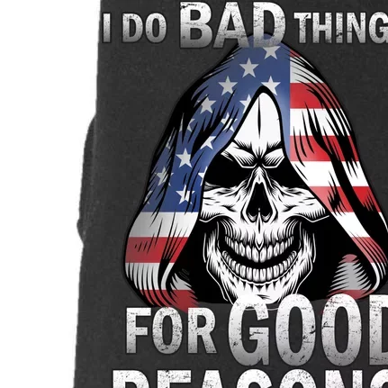 I Do Bad Things For Good Reasons Doggie 3-End Fleece Hoodie