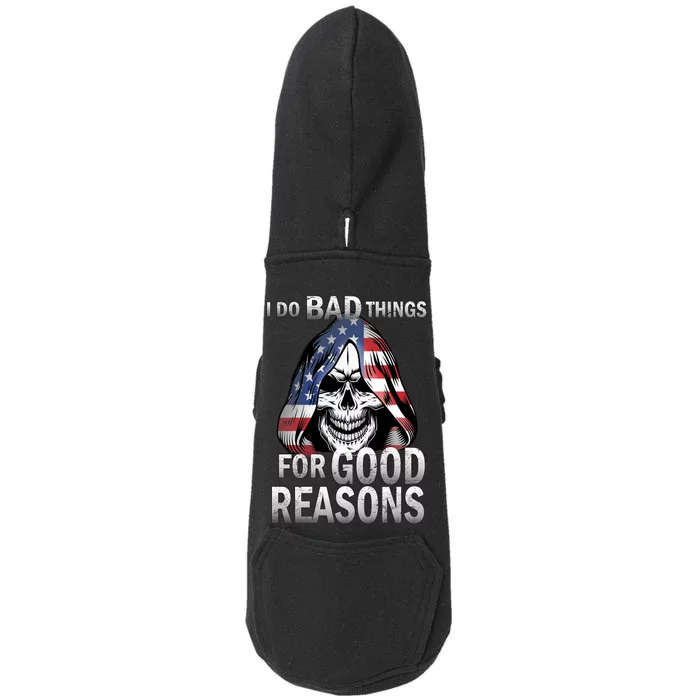 I Do Bad Things For Good Reasons Doggie 3-End Fleece Hoodie