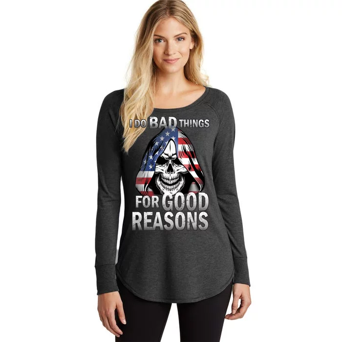 I Do Bad Things For Good Reasons Women's Perfect Tri Tunic Long Sleeve Shirt