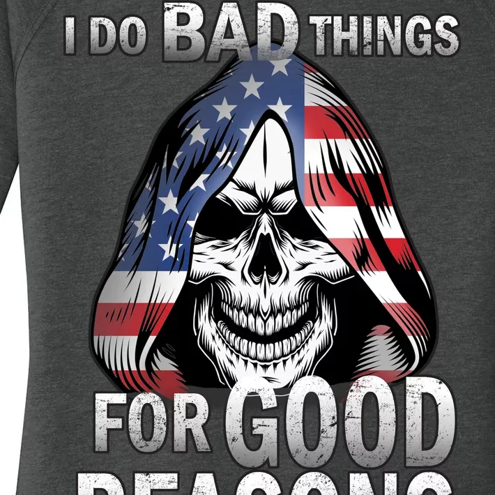 I Do Bad Things For Good Reasons Women's Perfect Tri Tunic Long Sleeve Shirt