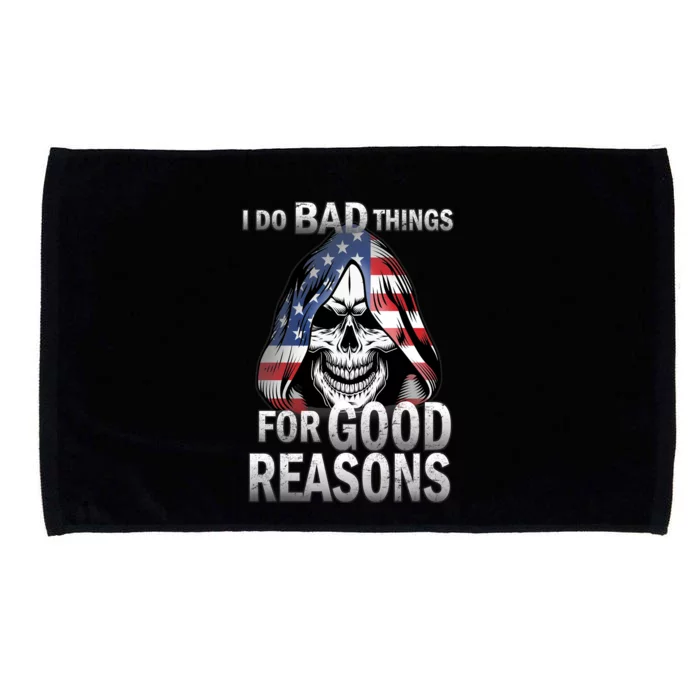 I Do Bad Things For Good Reasons Microfiber Hand Towel