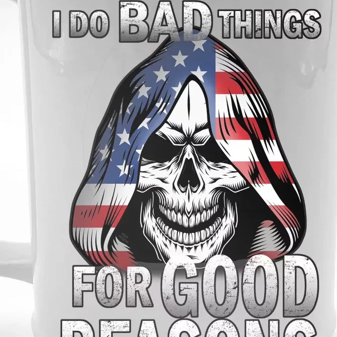 I Do Bad Things For Good Reasons Front & Back Beer Stein