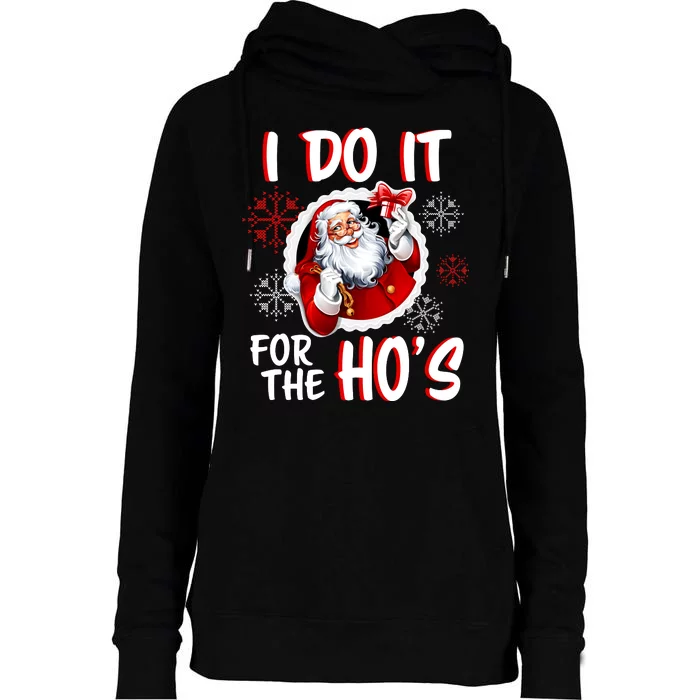 I Do It For the Ho's Funny Santa Claus Womens Funnel Neck Pullover Hood