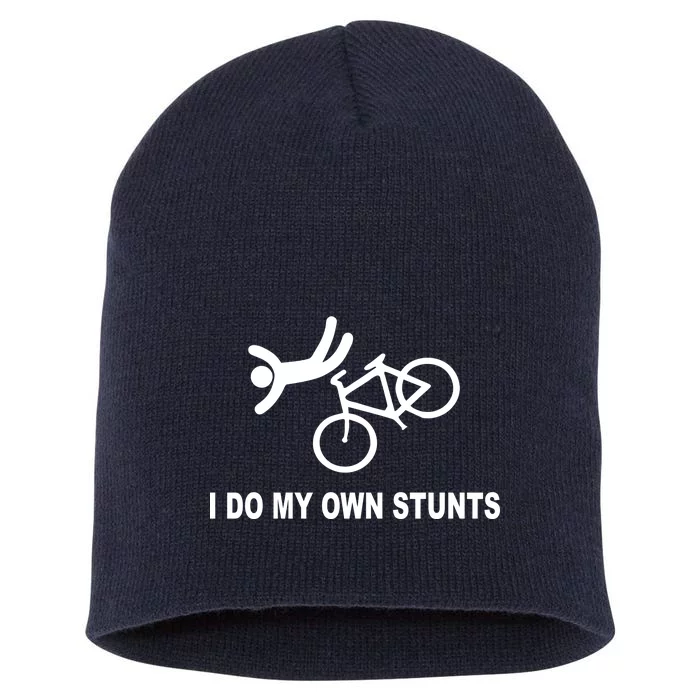 I Do My Own Stunts Short Acrylic Beanie