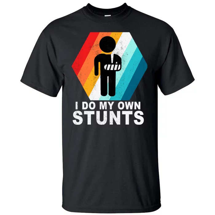 I Do My Own Stunts Retro Funny Meme Tall T-Shirt