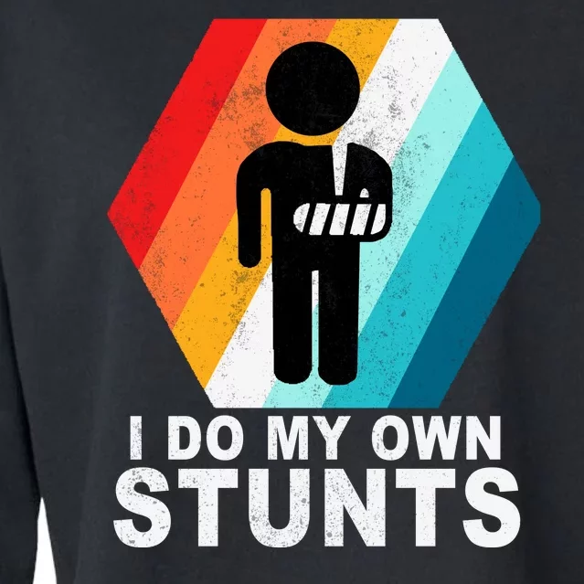 I Do My Own Stunts Retro Funny Meme Cropped Pullover Crew