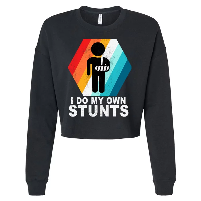 I Do My Own Stunts Retro Funny Meme Cropped Pullover Crew