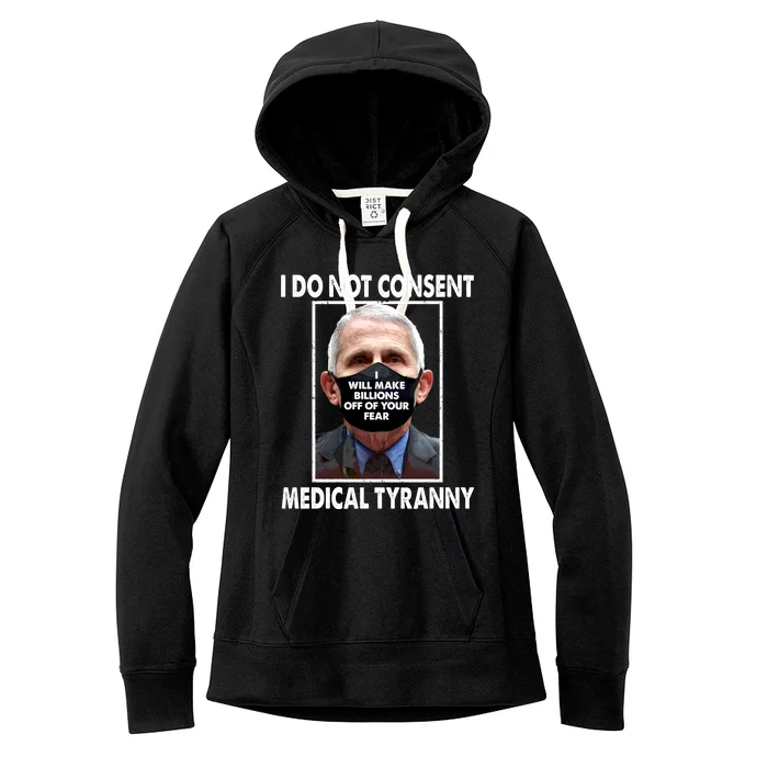 I Do Not Consent Medical Tyranny Anti Dr Fauci Vaccine Women's Fleece Hoodie