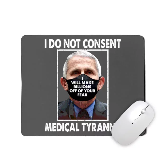 I Do Not Consent Medical Tyranny Anti Dr Fauci Vaccine Mousepad