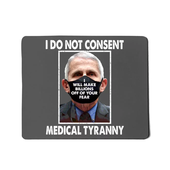 I Do Not Consent Medical Tyranny Anti Dr Fauci Vaccine Mousepad