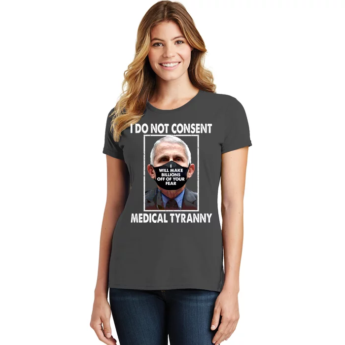 I Do Not Consent Medical Tyranny Anti Dr Fauci Vaccine Women's T-Shirt