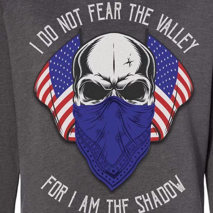 I Do Not Fear The Valley For I Am The Shadow Womens California Wash Sweatshirt