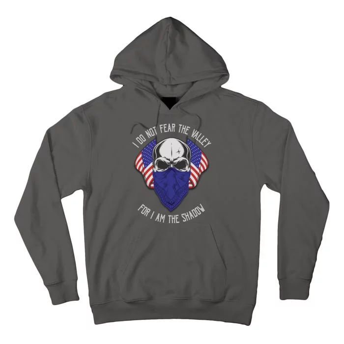 I Do Not Fear The Valley For I Am The Shadow Tall Hoodie