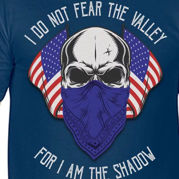 I Do Not Fear The Valley For I Am The Shadow Comfort Colors T-Shirt