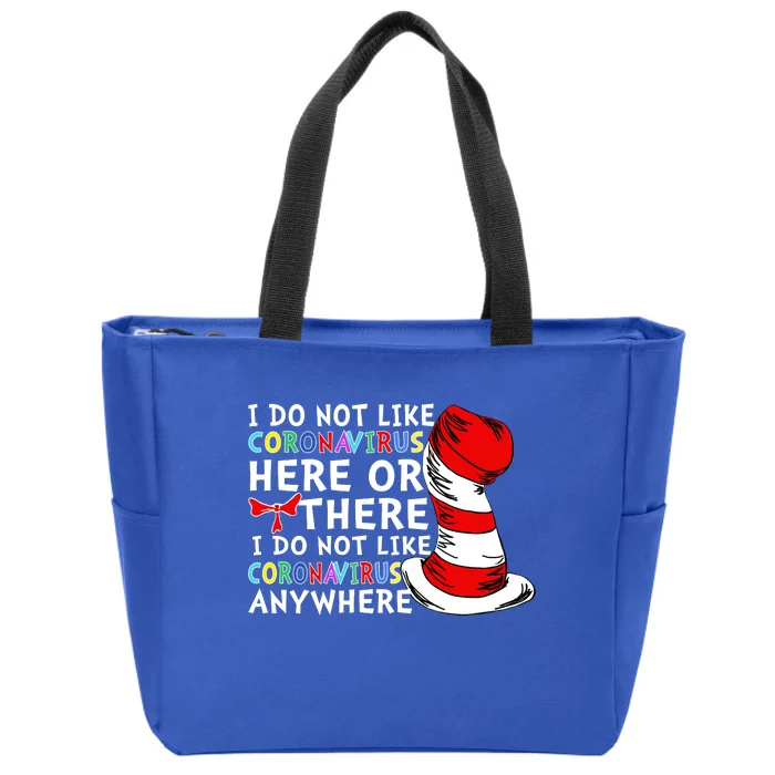 I Do Not Like Corona-Virus Here or There Do Not Like Anywhere Zip Tote Bag