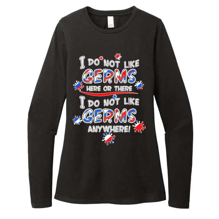 I Do Not Like Germs Here Or There Womens CVC Long Sleeve Shirt