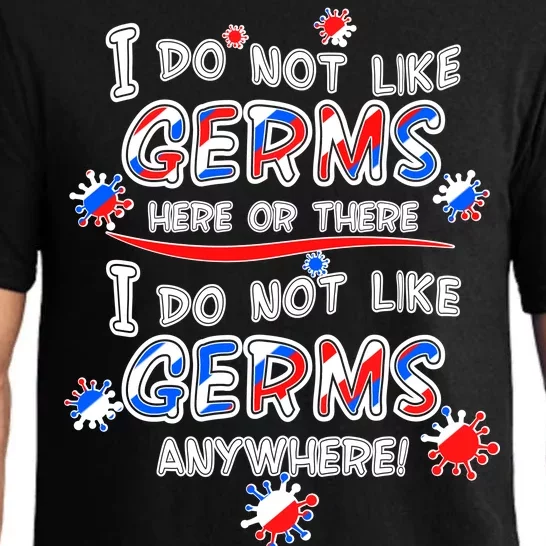 I Do Not Like Germs Here Or There Pajama Set