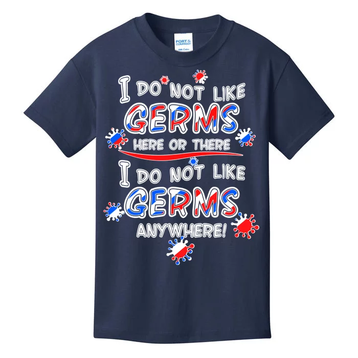 I Do Not Like Germs Here Or There Kids T-Shirt