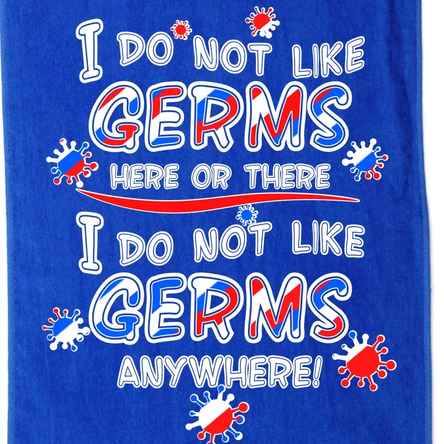 I Do Not Like Germs Here Or There Platinum Collection Golf Towel