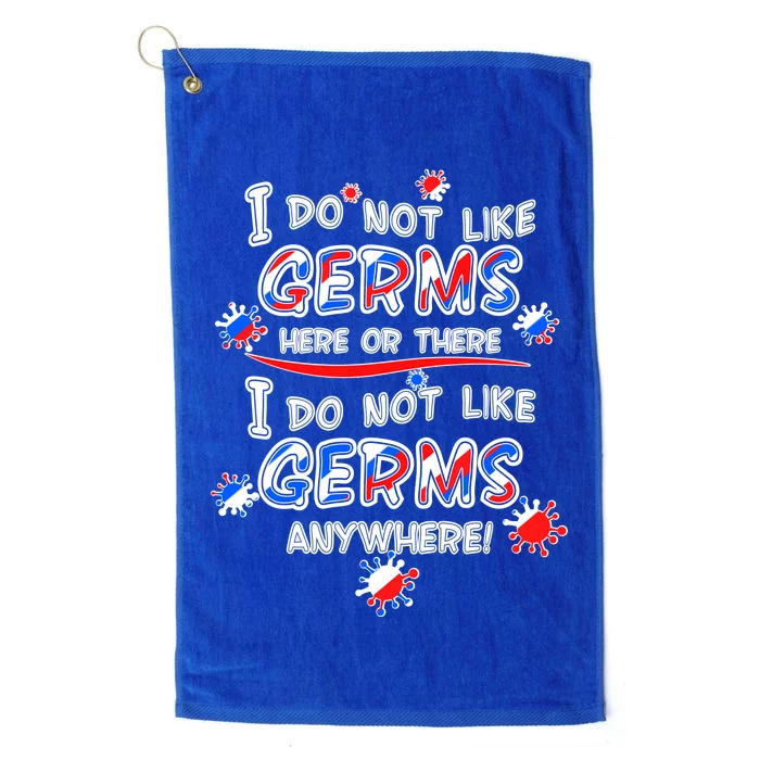 I Do Not Like Germs Here Or There Platinum Collection Golf Towel