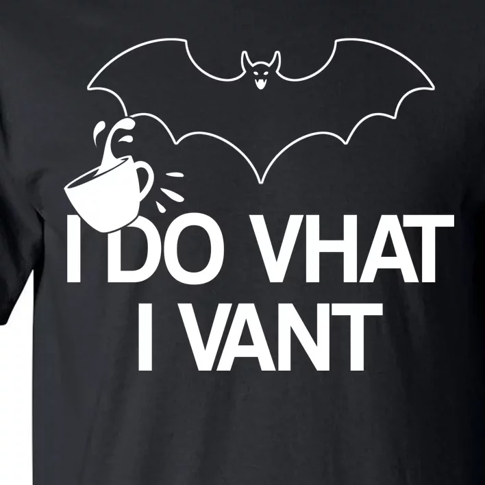 I Do What I Vant (Want) Funny Bat Vampire Tall T-Shirt