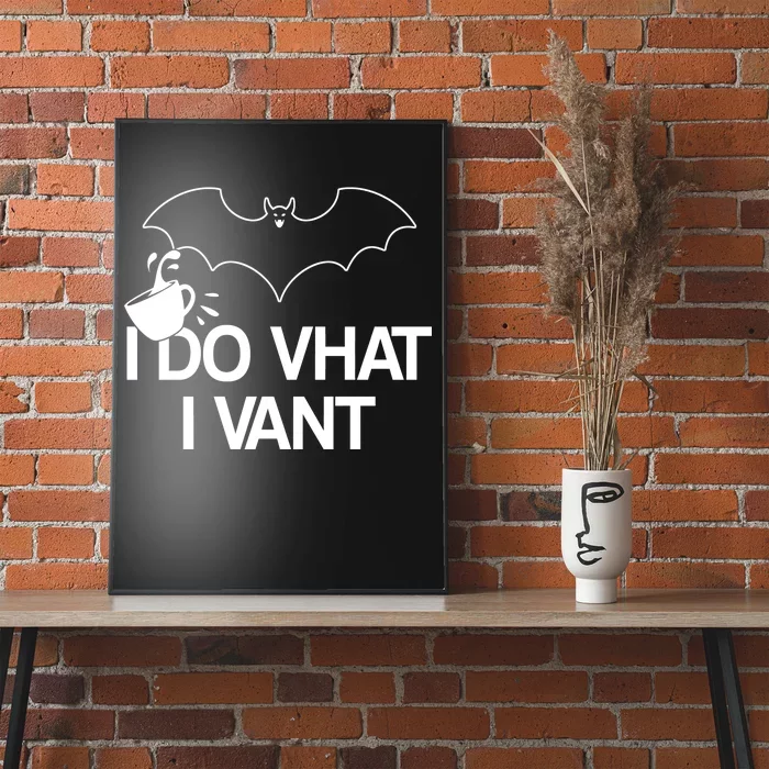 I Do What I Vant (Want) Funny Bat Vampire Poster