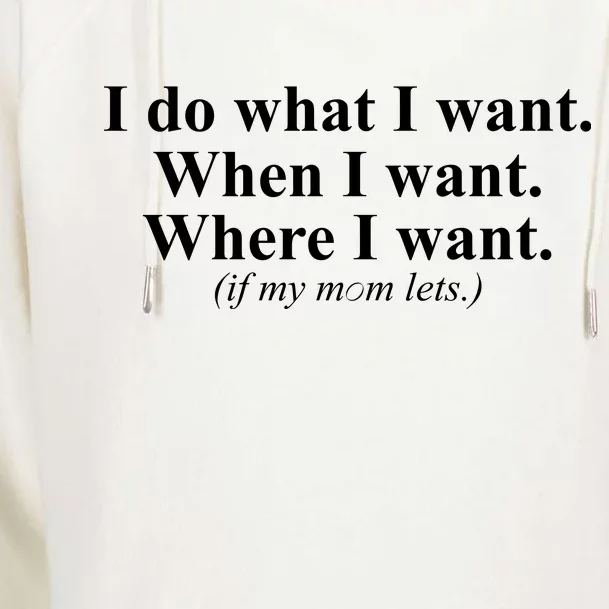 I Do What I Want Womens Funnel Neck Pullover Hood