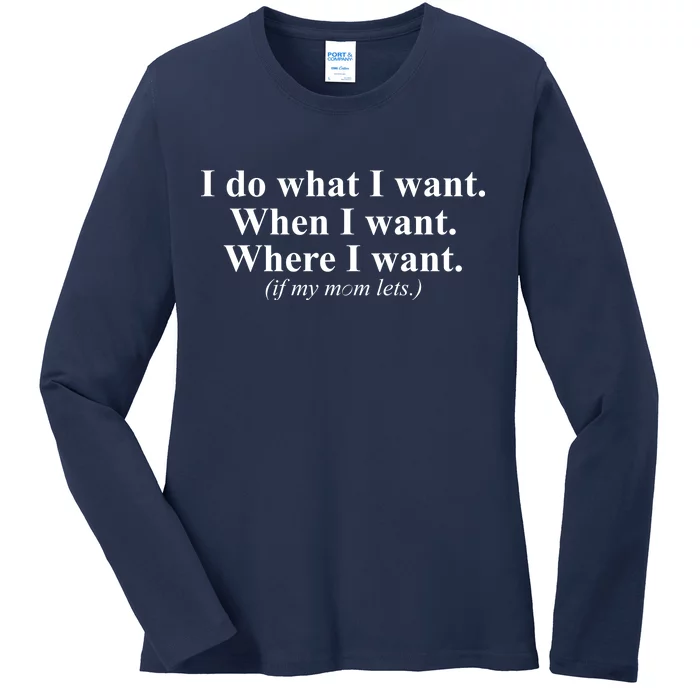 I Do What I Want Ladies Long Sleeve Shirt