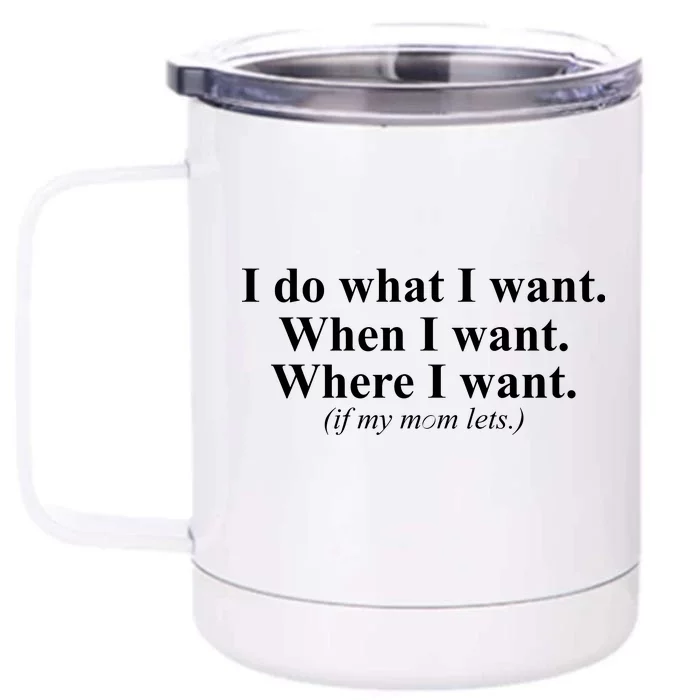 I Do What I Want Front & Back 12oz Stainless Steel Tumbler Cup