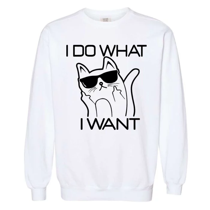 I Do What I Want Funny Cat Garment-Dyed Sweatshirt