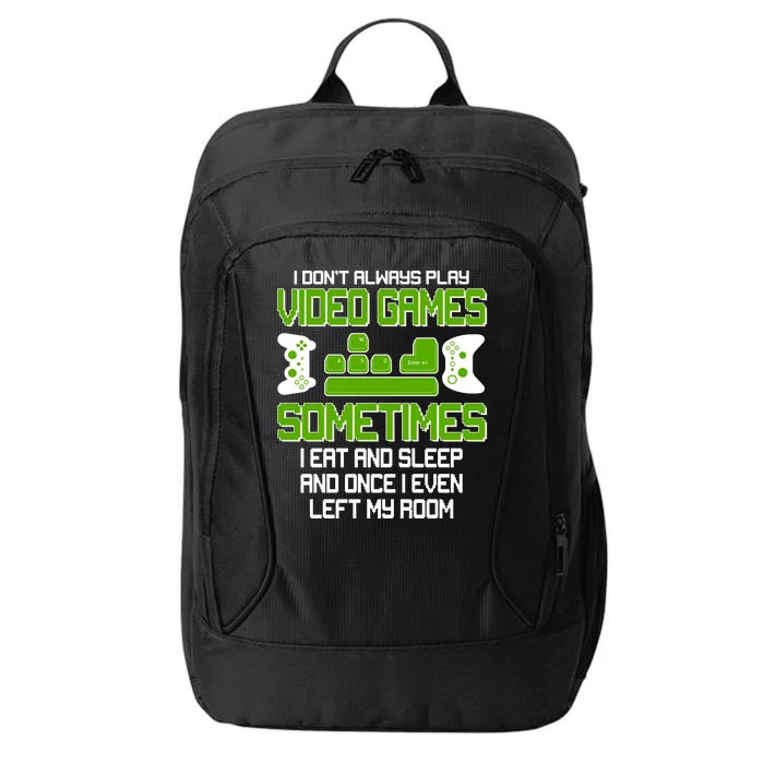 I Don't Always Play Video Games Gamer City Backpack