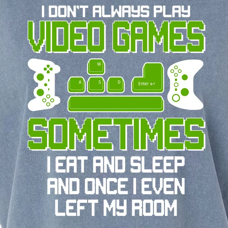 I Don't Always Play Video Games Gamer Garment-Dyed Women's Muscle Tee